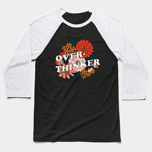 Overthinker Floral Baseball T-Shirt by Moon Ink Design